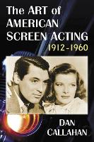 Art of American Screen Acting, 1912-1960, The