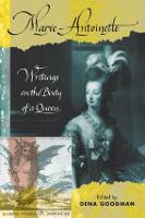 Marie Antoinette: Writings on the Body of a Queen