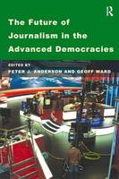 Future of Journalism in the Advanced Democracies, The