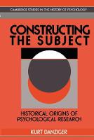 Constructing the Subject: Historical Origins of Psychological Research