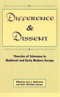Difference and Dissent: Theories of Toleration in Medieval and Early Modern Europe