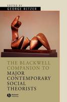 Blackwell Companion to Major Contemporary Social Theorists, The