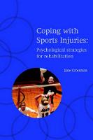 Coping with Sports Injuries: Psychological Strategies for Rehabilitation