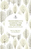Transformative Learning for Social Work: Learning For and In Practice (PDF eBook)