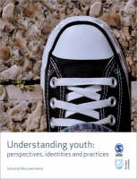 Understanding Youth: Perspectives, Identities & Practices