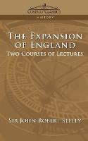 Expansion of England, The: Two Courses of Lectures