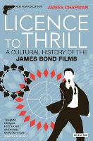 Licence to Thrill: A Cultural History of the James Bond Films