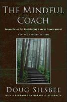The Mindful Coach: Seven Roles for Facilitating Leader Development (ePub eBook)