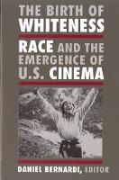 Birth of Whiteness, The: Race and the Emergence of United States Cinema