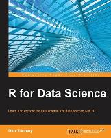 R for Data Science: Learn and explore the fundamentals of data science with R (ePub eBook)