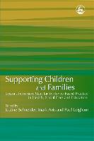  Supporting Children and Families: Lessons from Sure Start for Evidence-Based Practice in Health, Social Care and...