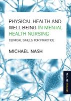 Physical Health and Well-Being in Mental Health Nursing: Clinical Skills for Practice