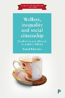 Welfare, Inequality and Social Citizenship: Deprivation and Affluence in Austerity Britain (PDF eBook)