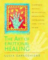  Art of Emotional Healing, The: Over 60 Simple Exercises for Exploring Emotions Through Drawing, Painting, Dancing,...