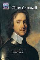 Oliver Cromwell: Politics and Religion in the English Revolution 16401658