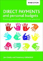 Direct Payments and Personal Budgets: Putting Personalisation into Practice