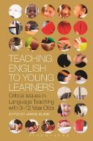 Teaching English to Young Learners: Critical Issues in Language Teaching with 3-12 Year Olds (PDF eBook)
