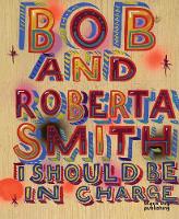 I Should be in Charge: Bob and Roberta Smith
