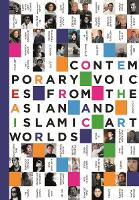 Contemporary Voices: from the Asian and Islamic Artworld