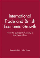 International Trade and British Economic Growth: From the Eighteenth Century to the Present Day