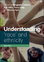 Understanding 'Race' and Ethnicity: Theory, History, Policy, Practice