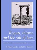 Rogues, Thieves And the Rule of Law: The Problem Of Law Enforcement In North-East England, 1718-1820