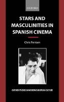 Stars and Masculinities in Spanish Cinema: From Banderas to Bardem