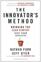 Innovator's Method, The: Bringing the Lean Start-up into Your Organization