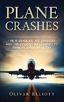 Plane Crashes: The 10 deadliest air disasters and the lessons we learned to improve aviation safety