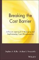 Breaking the Cost Barrier: A Proven Approach to Managing and Implementing Lean Manufacturing