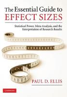 Essential Guide to Effect Sizes, The: Statistical Power, Meta-Analysis, and the Interpretation of Research Results