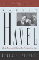 Vaclav Havel: Civic Responsibility in the Postmodern Age