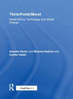 Think/Point/Shoot: Media Ethics, Technology and Global Change