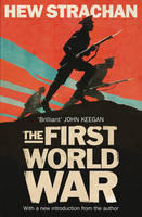 First World War, The: A New History