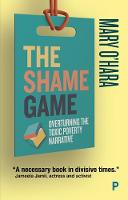 The Shame Game: Overturning the Toxic Poverty Narrative (PDF eBook)