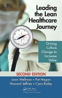 Leading the Lean Healthcare Journey: Driving Culture Change to Increase Value, Second Edition (ePub eBook)
