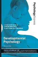 Psychology Express: Developmental Psychology: (Undergraduate Revision Guide)