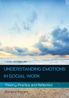 Understanding Emotions in Social Work: Theory, Practice and Reflection (ePub eBook)