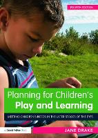Planning for Children's Play and Learning: Meeting childrens needs in the later stages of the EYFS