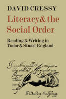 Literacy and the Social Order: Reading and Writing in Tudor and Stuart England