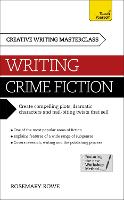 Masterclass: Writing Crime Fiction: How to create compelling plots, dramatic characters and nail biting twists in crime and detective fiction