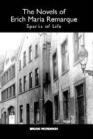 Novels of Erich Maria Remarque, The: Sparks of Life