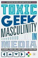 Toxic Geek Masculinity in Media (ePub eBook)