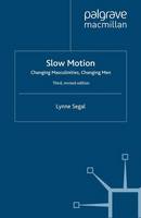 Slow Motion: Changing Masculinities, Changing Men