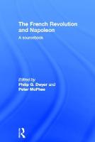 French Revolution and Napoleon, The: A Sourcebook