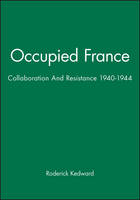 Occupied France: Collaboration And Resistance 1940-1944