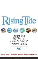 Rising Tide: Lessons from 165 Years of Brand Building at Procter & Gamble