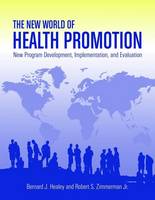 New World of Health Promotion: New Program Development, Implementation, and Evaluation, The