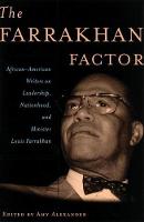 Farrakhan Factor, The: African-American Writers on Leadership, Nationhood, and Minister Louis Farrakhan