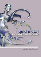Liquid Metal  The Science Fiction Film Reader